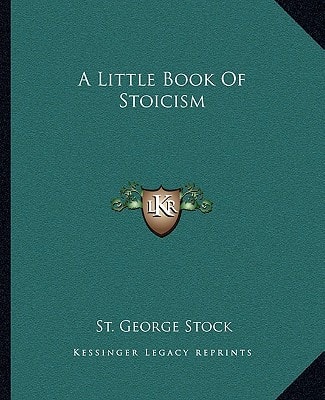 A Little Book Of Stoicism