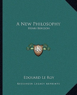 A New Philosophy: Henri Bergson
