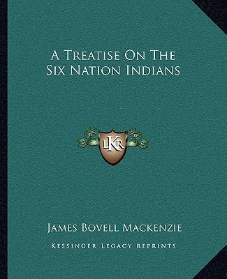 A Treatise On The Six Nation Indians