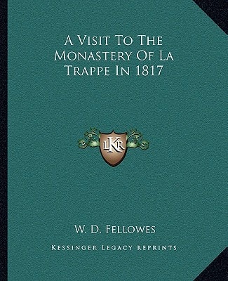 A Visit To The Monastery Of La Trappe In 1817