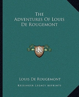 The Adventures Of Louis De Rougemont