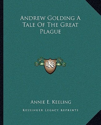 Andrew Golding A Tale Of The Great Plague