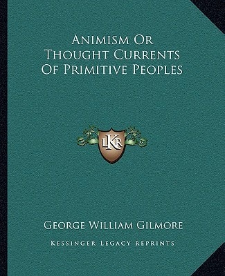 Animism Or Thought Currents Of Primitive Peoples