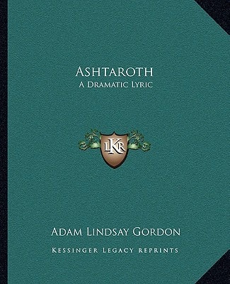 Ashtaroth: A Dramatic Lyric