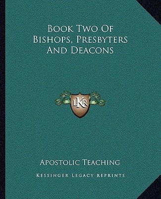 Book Two Of Bishops, Presbyters And Deacons