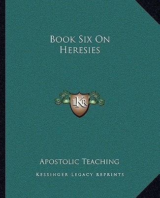 Book Six On Heresies