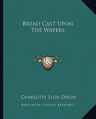 Bread Cast Upon The Waters