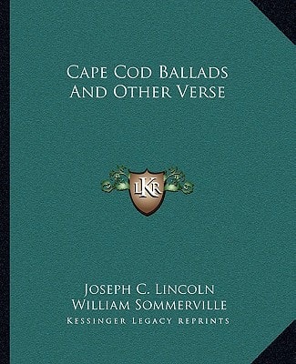 Cape Cod Ballads And Other Verse