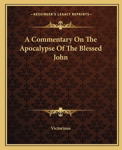 A Commentary On The Apocalypse Of The Blessed John