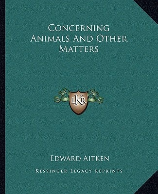 Concerning Animals And Other Matters