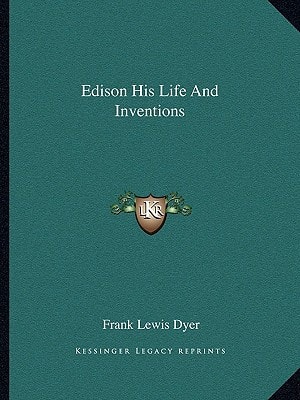 Edison His Life And Inventions