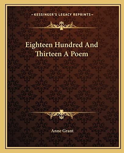 Eighteen Hundred And Thirteen A Poem