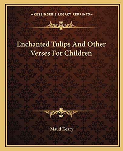 Enchanted Tulips And Other Verses For Children