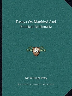 Essays On Mankind And Political Arithmetic