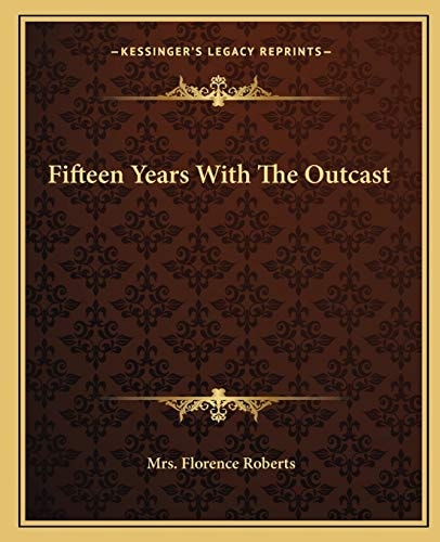 Fifteen Years With The Outcast