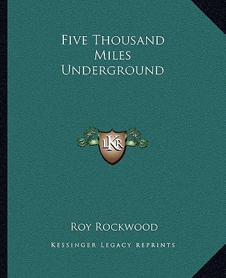 Five Thousand Miles Underground