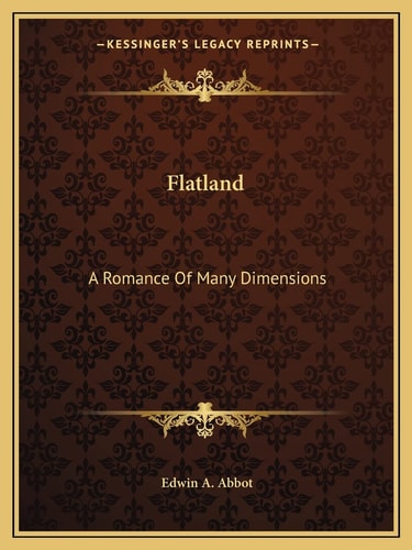 Flatland: A Romance Of Many Dimensions