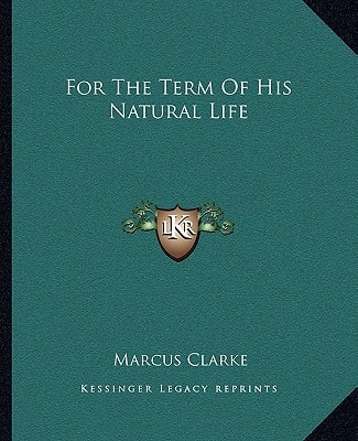 For The Term Of His Natural Life