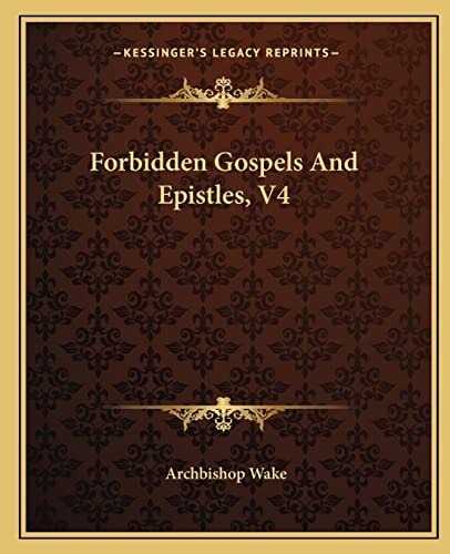 Forbidden Gospels And Epistles, V4