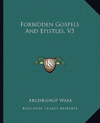 Forbidden Gospels And Epistles, V5