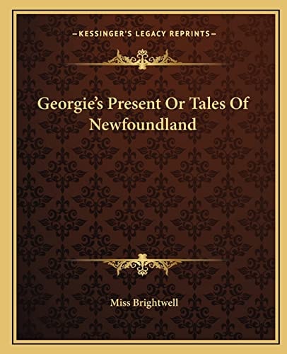 Georgie's Present Or Tales Of Newfoundland