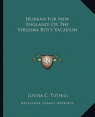 Hurrah For New England! Or The Virginia Boy's Vacation