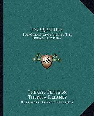 Jacqueline: Immortals Crowned By The French Academy