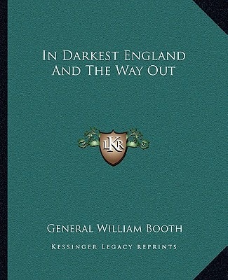 In Darkest England And The Way Out