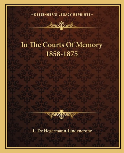 In The Courts Of Memory 1858-1875