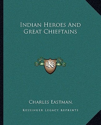 Indian Heroes And Great Chieftains