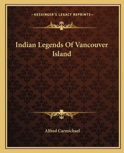 Indian Legends Of Vancouver Island