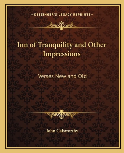 Inn of Tranquility and Other Impressions: Verses New and Old