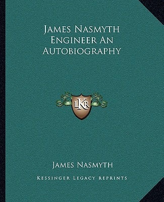 James Nasmyth Engineer An Autobiography