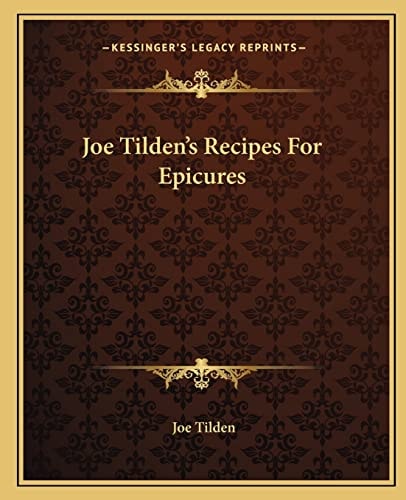 Joe Tilden's Recipes For Epicures
