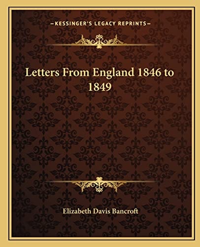 Letters From England 1846 to 1849