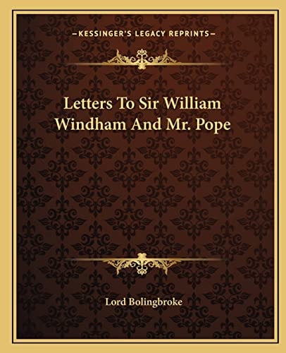 Letters To Sir William Windham And Mr. Pope