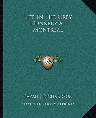 Life In The Grey Nunnery At Montreal