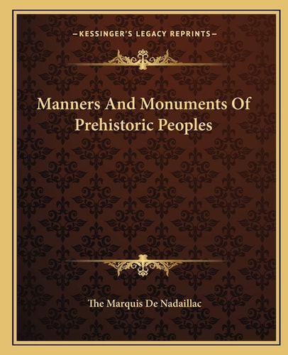 Manners And Monuments Of Prehistoric Peoples