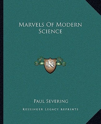 Marvels Of Modern Science