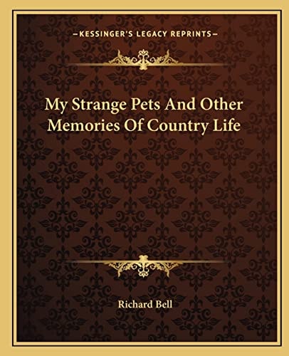 My Strange Pets And Other Memories Of Country Life