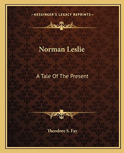 Norman Leslie: A Tale Of The Present