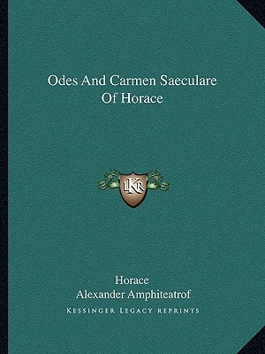 Odes And Carmen Saeculare Of Horace