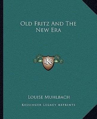 Old Fritz And The New Era