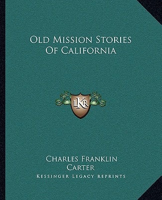 Old Mission Stories Of California