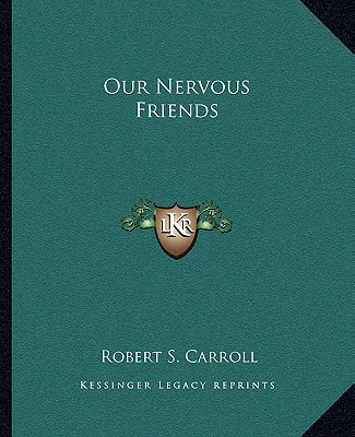 Our Nervous Friends