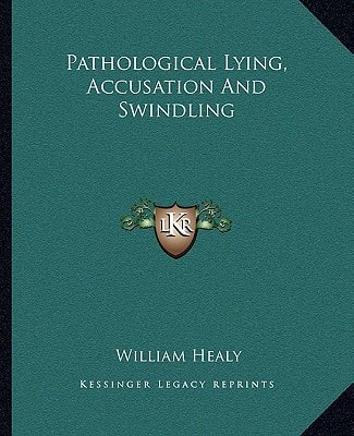 Pathological Lying, Accusation And Swindling