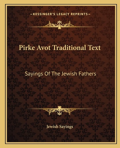 Pirke Avot Traditional Text: Sayings Of The Jewish Fathers