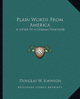 Plain Words From America: A Letter To A German Professor