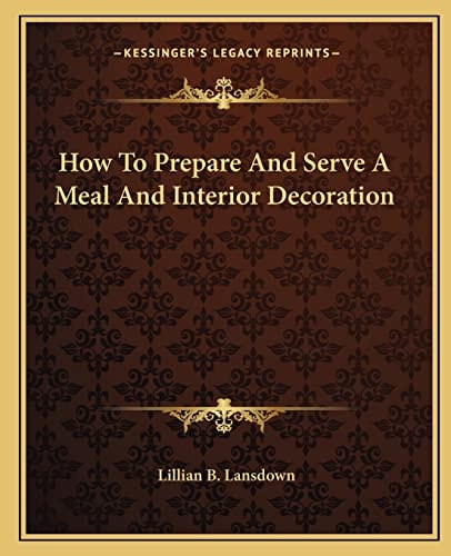 How To Prepare And Serve A Meal And Interior Decoration