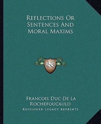 Reflections Or Sentences And Moral Maxims
